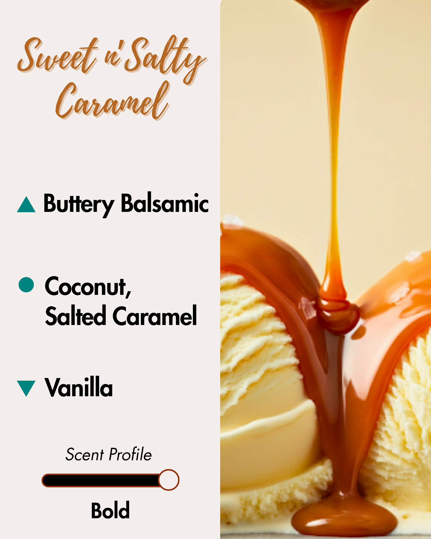 Graphic displaying Harlequin Candles Sweet n' Salty Caramel fragrance notes. Top note: Buttery Balsamic. Middle notes: Coconut, Salted Caramel. Base note: Vanilla. Scent profile is rated as Bold. The image shows rich caramel sauce drizzling over vanilla ice cream.