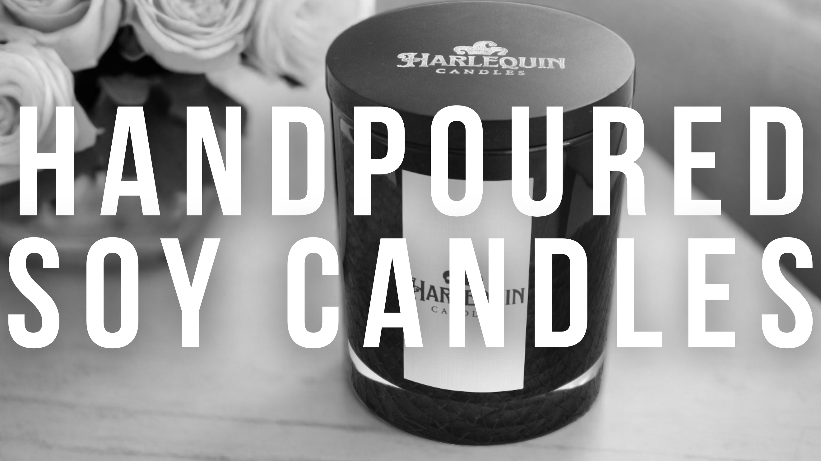 Monochrome banner with 'HANDPOURED SOY CANDLES' text prominently displayed. Features a Harlequin Candles black jar soy candle with its lid on, showcasing artisan-crafted home fragrance for Australian homes.